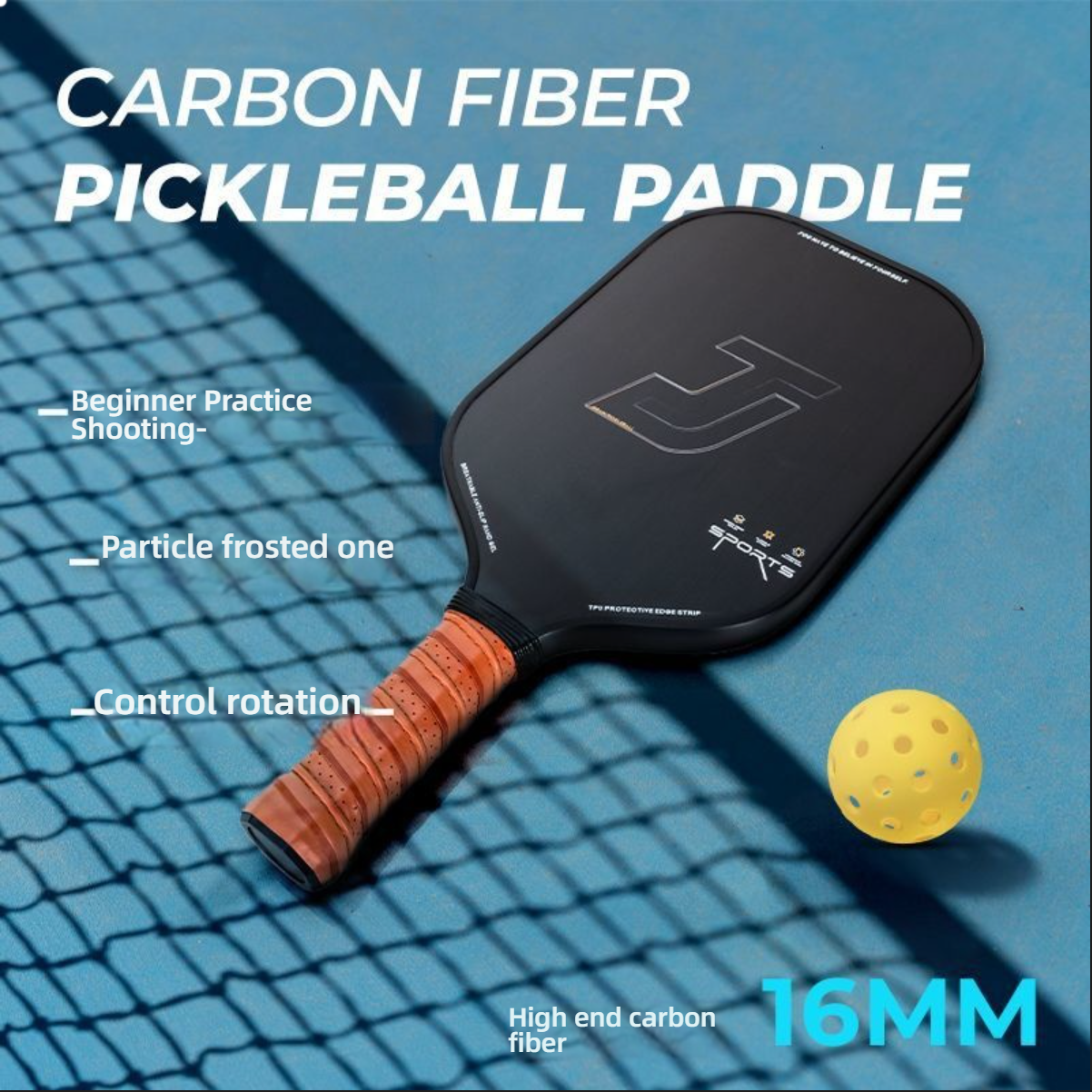 Carbon Fiber Pickleball Paddle Action Shot with the paddle resting on the net, highlighting its 16mm high-end carbon fiber material. Selling points include: Beginner Practice Shooting, Particle Frosted Surface, and Control Rotation. This paddle is suitable for beginner practice shooting, helping to answer how do i choose a pickleball paddle for beginners, particularly emphasizing control and spin.