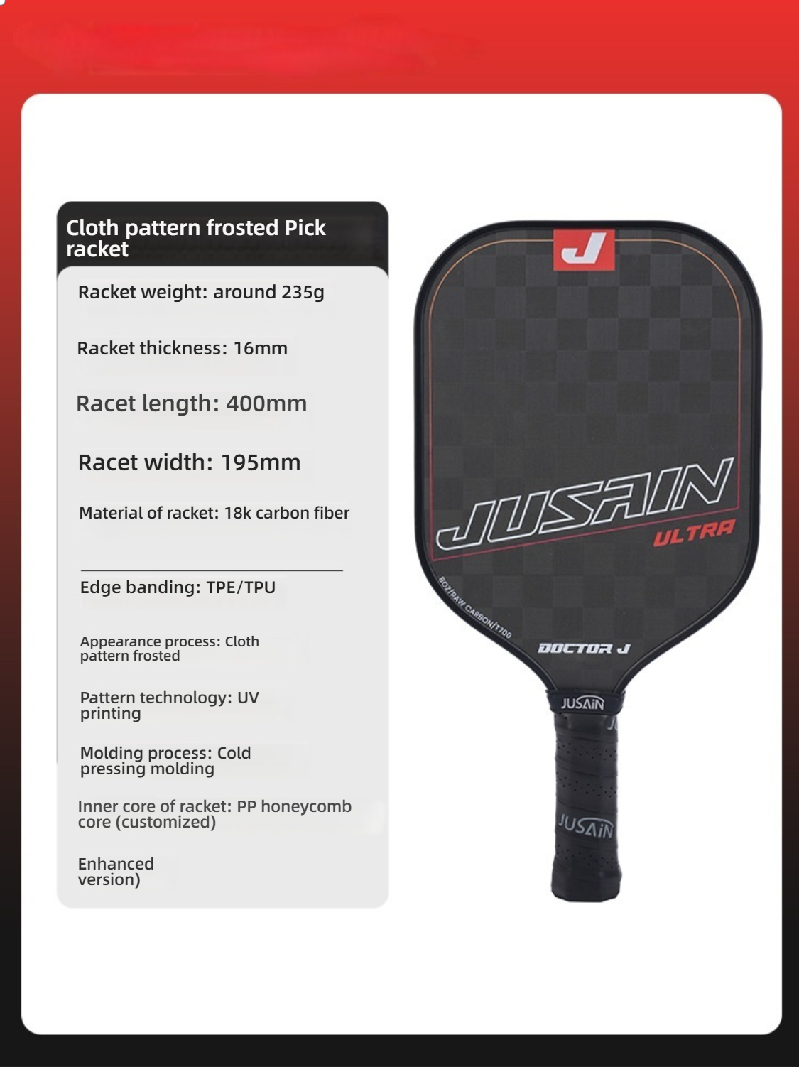 Technical specification image for the JUSSAIN ULTRA pickleball paddle, listing detailed parameters. These include: weight around 235g, thickness 16mm, length 400mm, and width 195mm. Material is 18K carbon fiber, edge banding is TPE/TPU, and the inner core is PP honeycomb core (enhanced version). This specification data helps consumers decide which pickleball paddle to buy or what is a good pickleball paddle for beginners, especially for beginners focusing on specifications and weight.