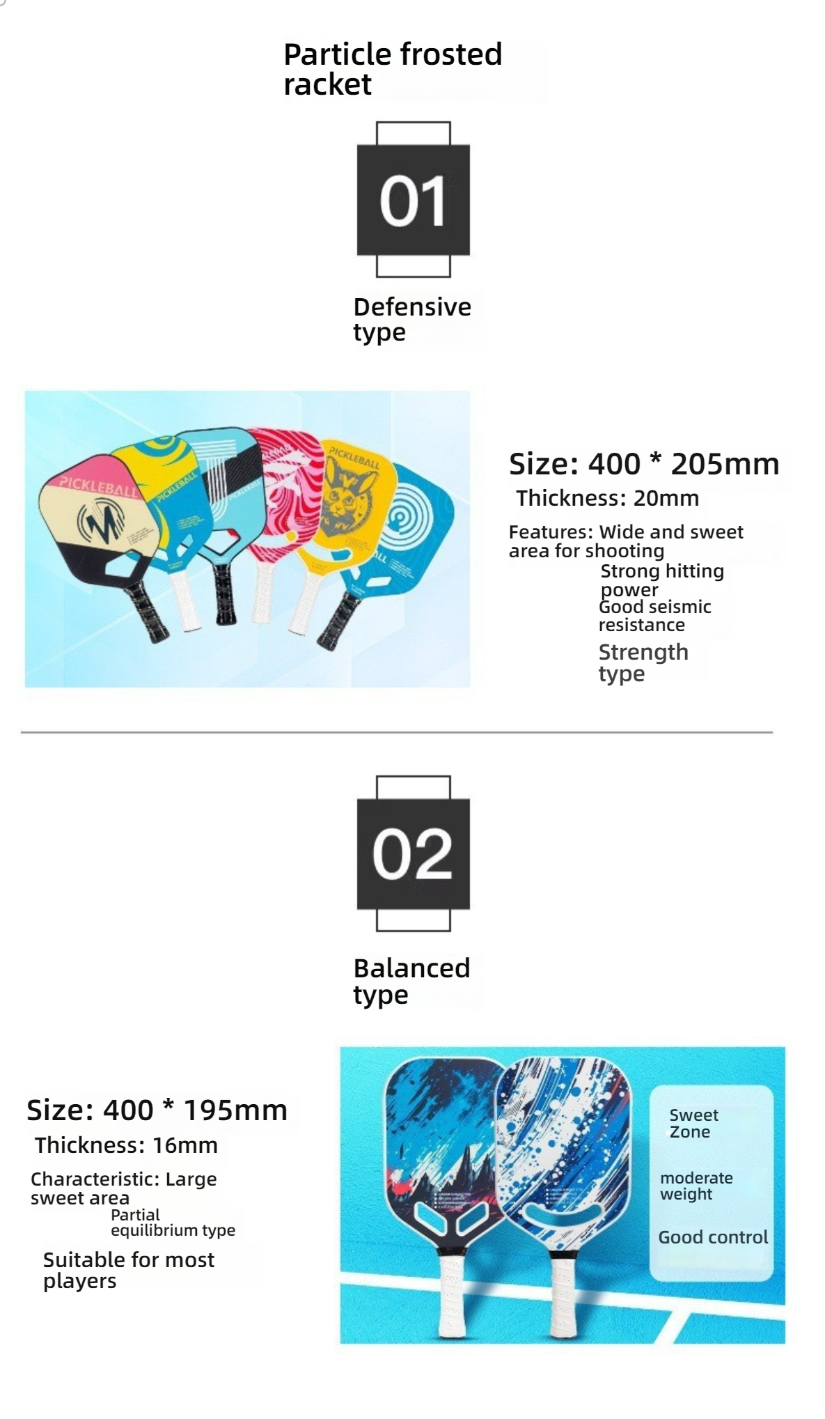 Paddle Shape and Specs: Shows two types of Particle Frosted Rackets: 1. Defensive type (Size 400 \205 \{mm}, Thickness 20 \{mm}), Features: Wide and large sweet area, strong hitting power, good seismic resistance. 2. Balanced type (Size 400 \times 195 \{mm}, Thickness 16 \{mm}), Features: Large sweet area, moderate weight, good control, suitable for most players. Applicable for: which pickleball paddle to buy [where to buy a pickleball paddle]